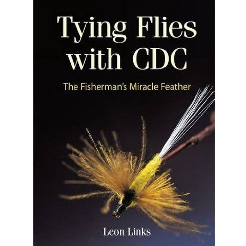 Tying Flies with CDC: The Fisherman's Miracle Feather, Leon Links
