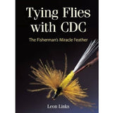 Tying Flies with CDC: The Fisherman's Miracle Feather, Leon Links